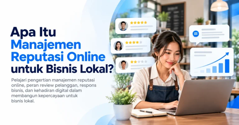 Manajemen reputasi online untuk bisnis melalui review dan respons pelanggan