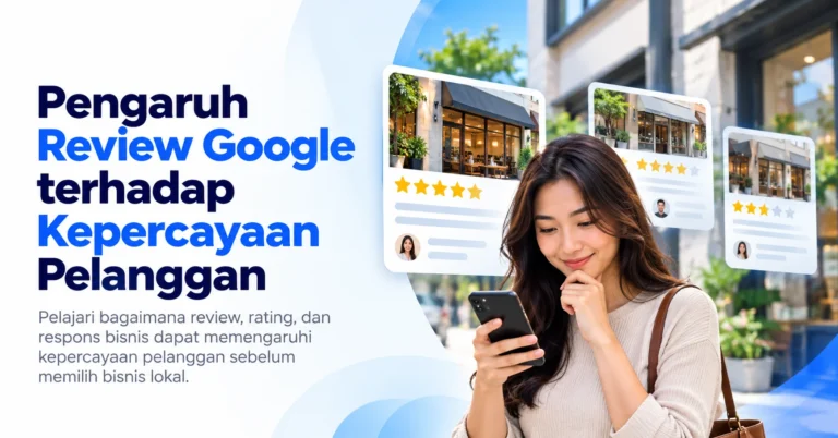 Pengaruh review Google terhadap kepercayaan pelanggan saat memilih bisnis lokal